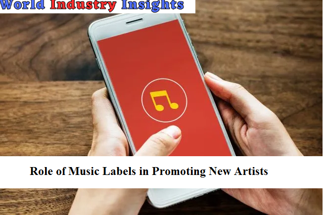 Role-of-Music-Labels-in-Promoting-New-Artists (2)