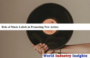 Role-of-Music-Labels-in-Promoting-New-Artists