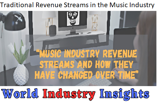 Traditional Revenue Streams in the Music Industry