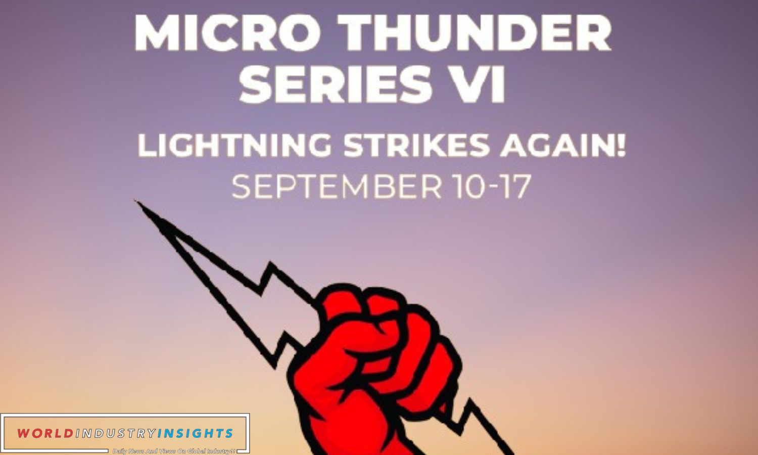 Micro Thunder Series VI